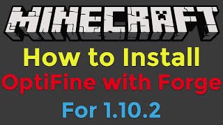 How to Install OptiFine with Minecraft Forge for Minecraft 1102 [upl. by Witherspoon29]