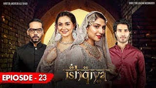 Ishqiya Episode 23  Feroze Khan  Hania Aamir  Ramsha Khan  ARY Digital Subtitle Eng [upl. by Geraud]