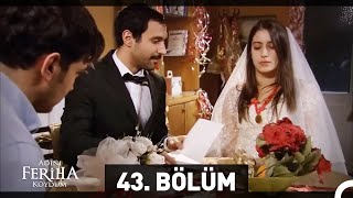 Adını Feriha Koydum 43 Bölüm [upl. by Carbrey28]