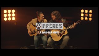 2Frères  À tous les vents Clip Officiel [upl. by Primalia879]