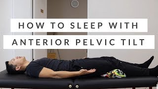 How to Sleep with Anterior Pelvic Tilt  the Best Sleeping Positions for Anterior Tilt and Back Pain [upl. by Rustie]