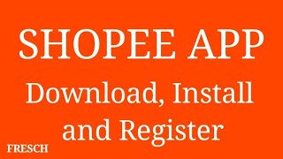 SHOPEE APP Download Install and Register [upl. by Rydder]