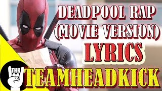 DEADPOOL RAP Movie Version LYRICS  TEAMHEADKICK [upl. by Nomahs]