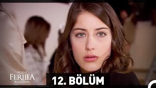 Adını Feriha Koydum 12 Bölüm [upl. by Hadwyn]