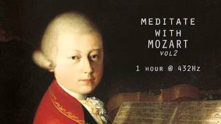 Meditate with Mozart  432Hz Classical Music  Vol 2 [upl. by Koren]