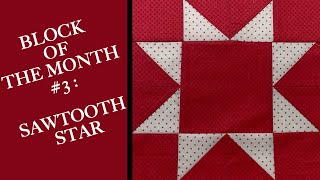 QUILT BLOCK OF THE MONTH 3 SAWTOOTH STAR QUILT BLOCK [upl. by Donela]