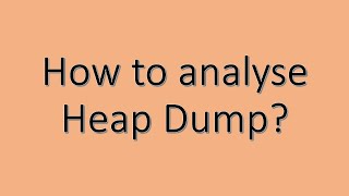 How to analyse the heap dump [upl. by Marlane8]