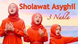 Sholawat Asyghil  3 Nahla version [upl. by Rita]