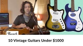 10 Vintage Guitars Under 1000 [upl. by Rengaw]