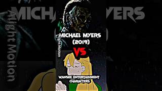 Michael Myers VS Wansee entertainment characters [upl. by Enilegnave433]