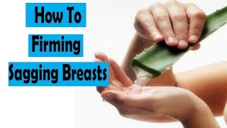 5 Effective Home Remedies for Firming Sagging Breasts [upl. by Suitangi]