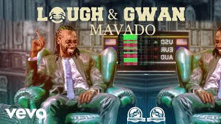 MAVADO  LAUGH AND GWAN Official Audio [upl. by Almond]