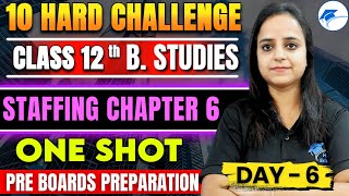 Class 12 Business Studies  Staffing Chapter 6  Pre Boards preparation Day6 [upl. by Guerra]