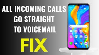 Why do incoming calls go straight to voicemail here is the fix for all smartphones [upl. by Nonnac]