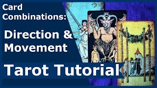 Card Combinations Direction amp Movement Tarot Tutorial [upl. by Birkett]