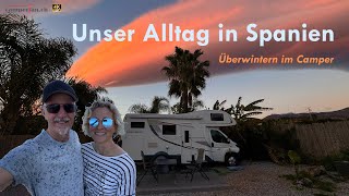 Unser Alltag in Spanien  Überwintern im Camper [upl. by Plantagenet]