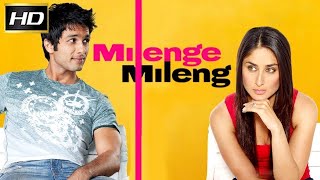 Milenge Milenge Full Movie facts and great story  Shahid Kapoor  Kareena Kapoor [upl. by Bride]