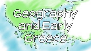 Geography and Early Greece [upl. by Lamberto539]