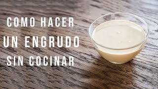 Como hacer un ENGRUDO casero SIN COCINAR  Fácil y Rapido [upl. by Hermia]