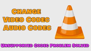 How To Change Video Codec amp Audio Codec Using VLC Media Player [upl. by Liss]