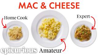 4 Levels of Mac and Cheese Amateur to Food Scientist  Epicurious [upl. by Pimbley]