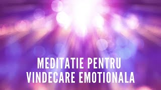 Meditatie pentru vindecare emotionala [upl. by Laehplar]