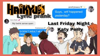 Bottoms Lyric Prank  Last Friday Night  Haikyuu text [upl. by Norrad]