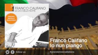 Franco Califano  Io nun piango  Il meglio della musica Italiana [upl. by Breana680]