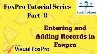 Foxpro Tutorial Series 8 Entering And Adding Records In Foxpro [upl. by Silohcin]