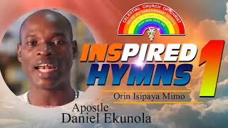 Apostle Daniel Ekunola Inspired Hymns 1  CELESTIAL PRAISE amp WORSHIP 2020 [upl. by Pine]