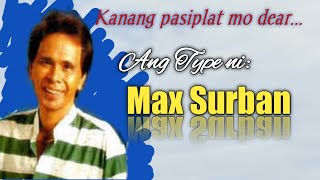 Akong Type by Max Surban  with Lyrics Bisayan Song Kanang pasiplat mo dear [upl. by Acsecnarf]