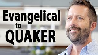 How I Came to Quakers from Evangelical Christianity [upl. by Rramel]