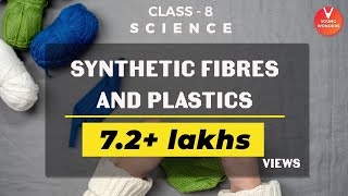 Synthetic Fibres and Plastics  NCERT Science Class 8  CBSE Class 8 Science Chapter 3  Vedantu [upl. by Sackey]