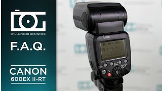 Canon Speedlite 600EX II RT Flash Tutorial  FAQ [upl. by Erret]