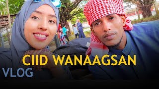 CIID WANAAGSAN  ArimaHeena VLOG 11 [upl. by Akers406]