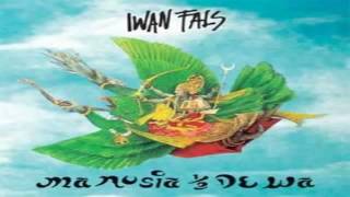 Full Album Iwan Fals MANUSIA SETENGAH DEWA 2004 [upl. by Bertolde114]