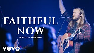 Vertical Worship  Faithful Now Live [upl. by Oinesra958]