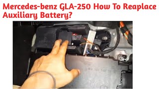 HOW TO REAPLACE  MERCEDESBENZ  GLA250  AUXILIARY BATTERY [upl. by Tine]