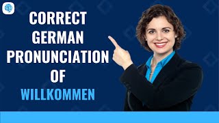 How to pronounce Willkommen Welcome in German  German Pronunciation [upl. by Emse294]