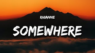 rhianne  Somewhere Only We Know Lyrics [upl. by Eiralc]