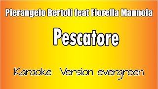 Pierangelo Bertoli ft Fiorella Mannoia  Pescatore versione Karaoke Academy Italia [upl. by Yeslehc]