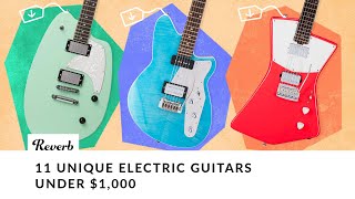 11 Unique Electric Guitars Under 1000 [upl. by Adnwahsal]