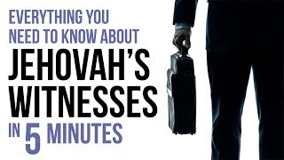 Everything You Need to Know About Jehovahs Witnesses in 5 Minutes [upl. by Aloysia]