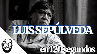 LUIS SEPÚLVEDA EN 120 SEGUNDOS ⏱ [upl. by Waterman]