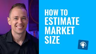 How to Estimate Market Size for a New Product [upl. by Cynde]