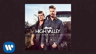 High Valley  Dear Life Official Audio [upl. by Waring]