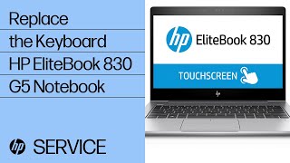 Replace the Keyboard  HP EliteBook 830 G5 Notebook  HP Support [upl. by Dnomrej]