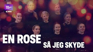 En rose så jeg skyde  DR Pigekoret LIVE [upl. by Annaeerb2]