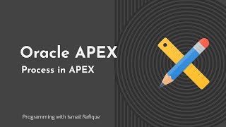 33  Oracle APEX  Process in APEX  UrduHindi [upl. by Flavius]