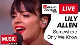 Lily Allen  Somewhere Only We Know  Live du Grand Journal [upl. by Shandy]